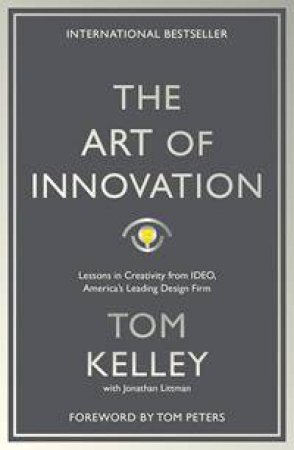 The Art Of Innovation by Tom Kelley