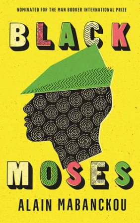 Black Moses by Helen Stevenson & Alain Mabanckou
