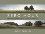 Zero Hour 100 Years On Views From The Parapet Of The Somme