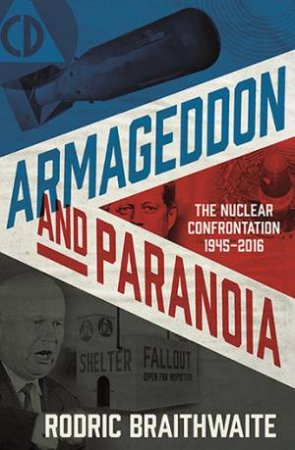 Armageddon And Paranoia by Rodric Braithwaite