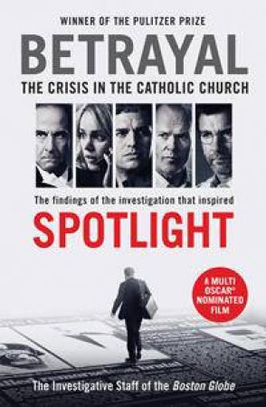 Betrayal: The Crisis In The Catholic Church by Various