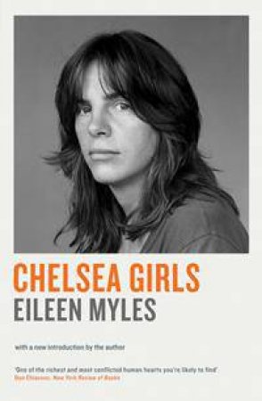 Chelsea Girls by Eileen Myles