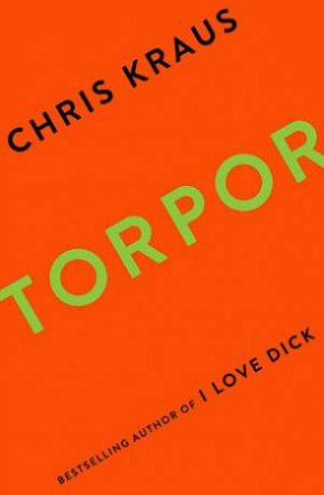 Torpor by Chris Kraus