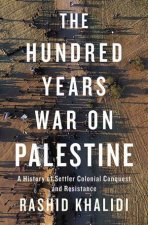 The Hundred Years War On Palestine