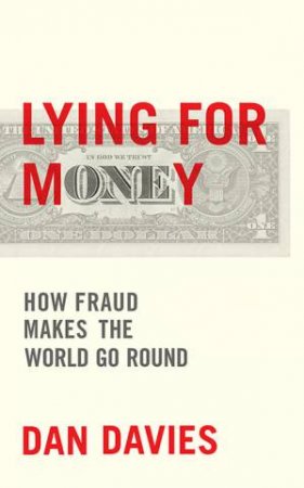 Lying For Money by Daniel Davies