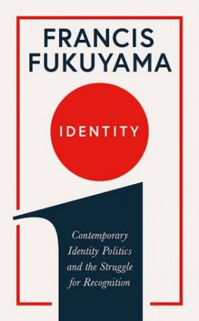 Identity by Francis Fukuyama