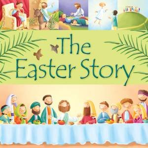 The Easter Story by Juliet David