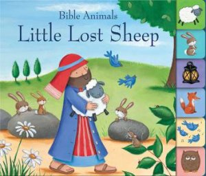 Bible Animals: Little Lost Sheep by Josh Edwards