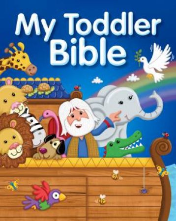 My Toddler Bible by Juliet David & Chris Embleton Hall