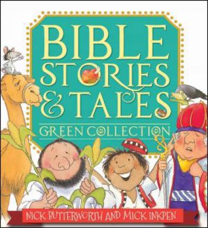 Bible Stories And Tales: Green Collection by Nick Butterworth & Mick Inkpen