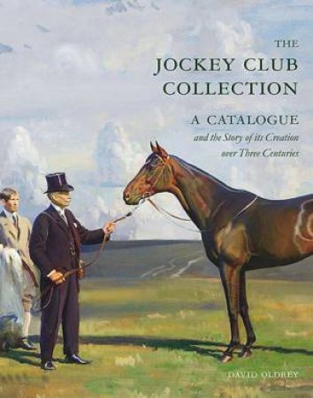 The Jockey Club Collection by David Oldrey