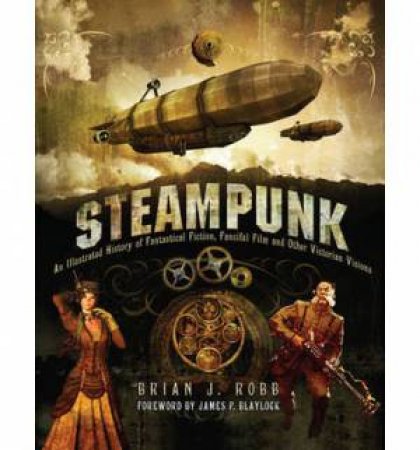 Steampunk by Brian J. Robb