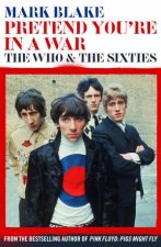 Pretend Youre in a War The Who  The Sixties