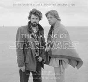 The Making of Star Wars by J W Rinzler