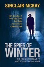 The Spies Of Winter The GCHQ Codebreakers Who Fought The Cold War