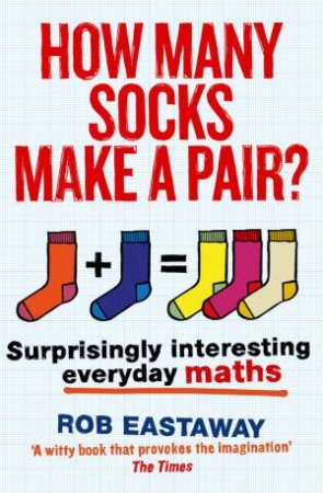 How Many Socks Make A Pair? by Rob Eastaway