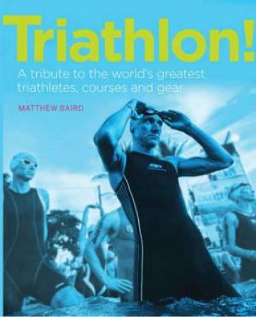 Triathlon! by Matt Baird