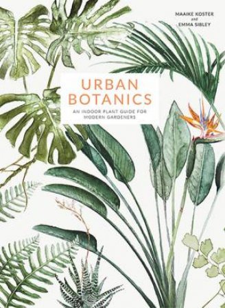 Urban Botanics by Maaike Koster & Emma Sibley