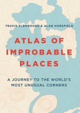 Atlas Of Improbable Places