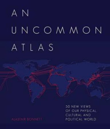An Uncommon Atlas by Alastair Bonnett