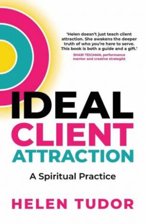 Ideal Client Attraction by Helen Tudor
