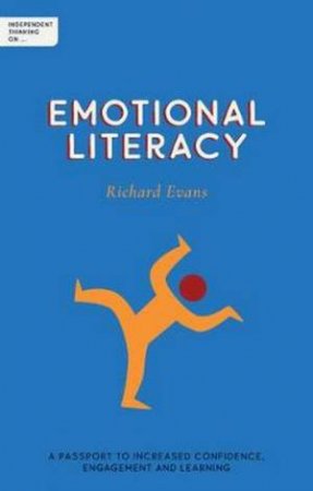 Independent Thinking On Emotional Literacy by Richard Evans