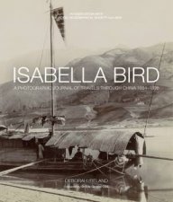 Isabella Bird A Photographic Journal Of Travels Through China 18941896