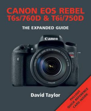 Canon EOS Rebel T6s/760D and T6i/750D by DAVID TAYLOR