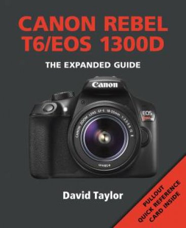 Canon Rebel T6/EOS 1300D by DAVID TAYLOR