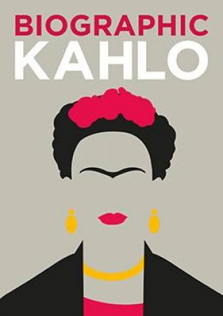 Biographic: Kahlo by Sophie Collins