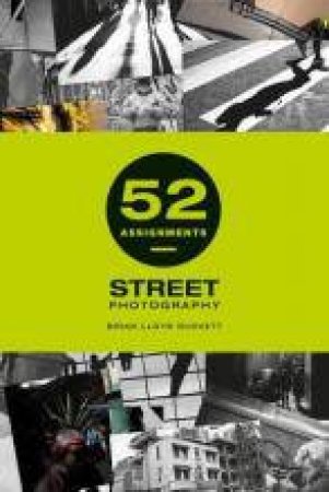 52 Assignments: Street Photography by Brian Lloyd-Duckett