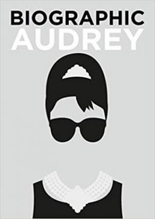 Biographic: Audrey by Sophie Collins
