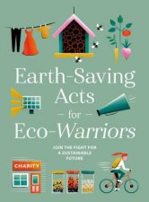 EarthSaving Acts For EcoWarriors
