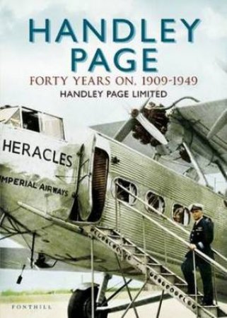 Handley Page - The First 40 Years by Various