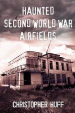 Haunted Second World War Airfields