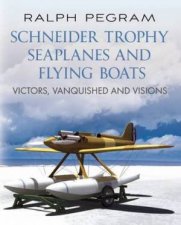 Schneider Trophy Seaplanes and Flying Boats