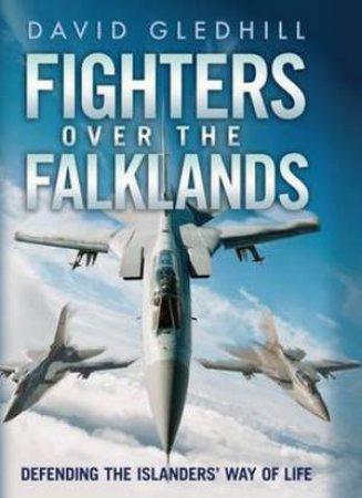 Fighters Over the Falklands by David Gledhill