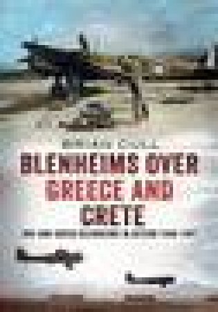 Blenheims Over Greece and Crete by Brian Cull