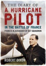 The Diary of a Hurricane Pilot in the Battle of France