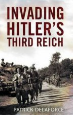 Invading Hitlers Third Reich