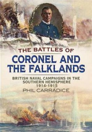 Battles of Coronel and the Falklands by Phil Carradice 