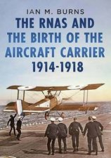 RNAS and the Birth of the Aircraft Carrier 19141918