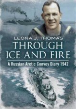 Through Ice and Fire A Russian Arctic Convoy Diary 1942
