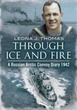 Through Ice and Fire A Russian Arctic Convoy Diary 1942