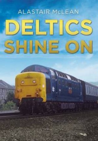 Deltics Shine On by Alastair McLean
