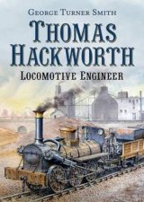 Thomas Hackworth Locomotive Engineer