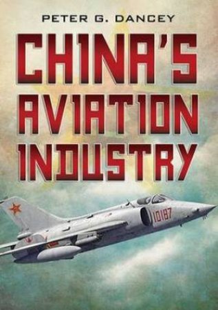 China's Aviation Industry by Peter G. Dancey