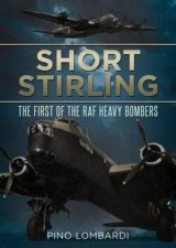 Short StirlingThe First of the RAF Heavy Bombers