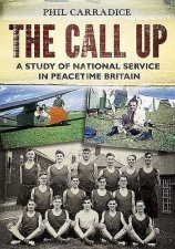 The Call Up A Study Of National Service In Peacetime Britain