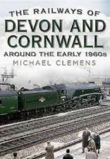 The Railways Of Devon And Cornwall Around The Early 1960s